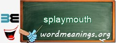 WordMeaning blackboard for splaymouth